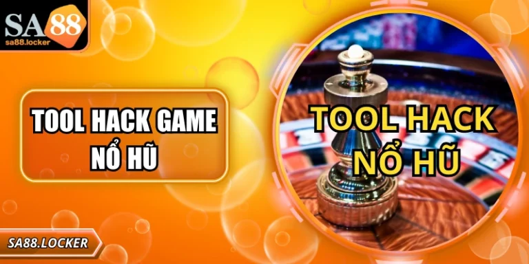Tool Hack Game Nổ Hũ SA88 Phân Tích Toàn Diện Rủi Ro