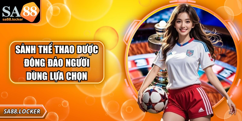 Trang chủ 18 Sảnh thể thao được đông đảo người dùng lựa chọn