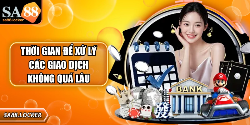 Trang chủ 21 Thời gian để xử lý các giao dịch không quá lâu